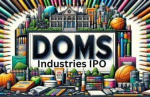 DOMS Industries IPO ਨੇ ਮਚਾਈ ਹਲਚਲ